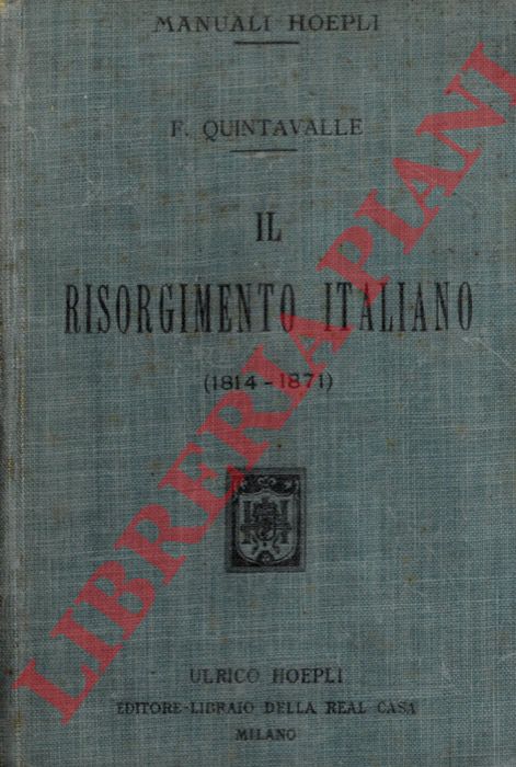QUINTAVALLE Ferruccio - - Il Risorgimento italiano (1814-1871).