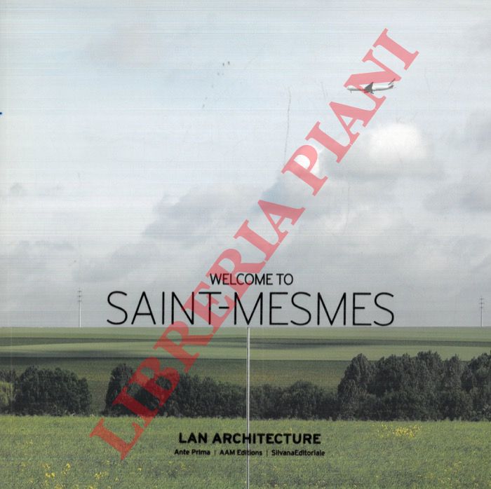 MERLINO Carine - ORAZI, Manuel - - Welcome to Saint-Mesmes. Lan Architecture.