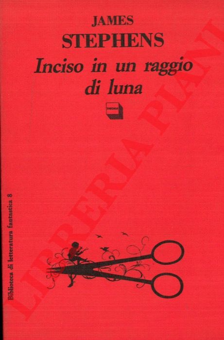 STEPHENS James - - Inciso in un raggio di luna.