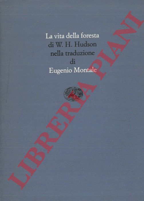 HUDSON William Henry - - La vita nella foresta.