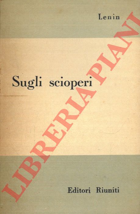 LENIN  - - Sugli scioperi.