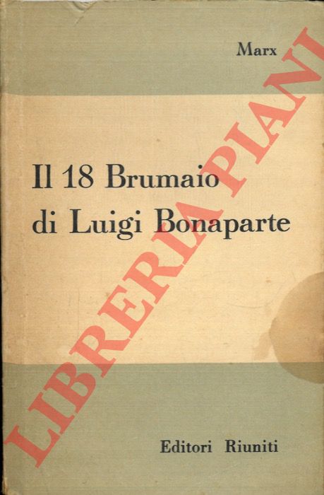 MARX Karl - - Il 18 brumaio di Luigi Bonaparte. Traduzione di Palmiro Togliatti.
