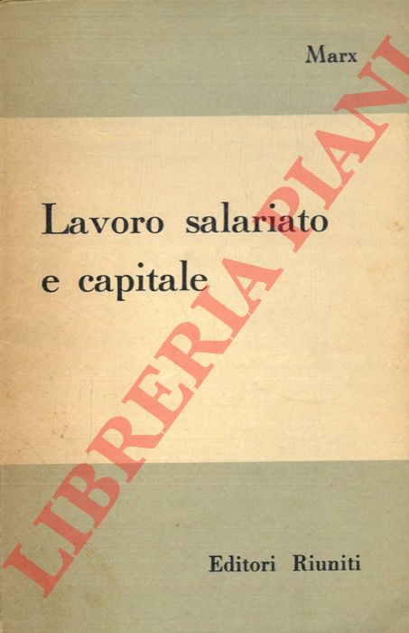 MARX Karl - - Lavoro salariato e capitale.
