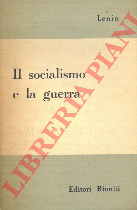 LENIN - - Il socialismo e la guerra.