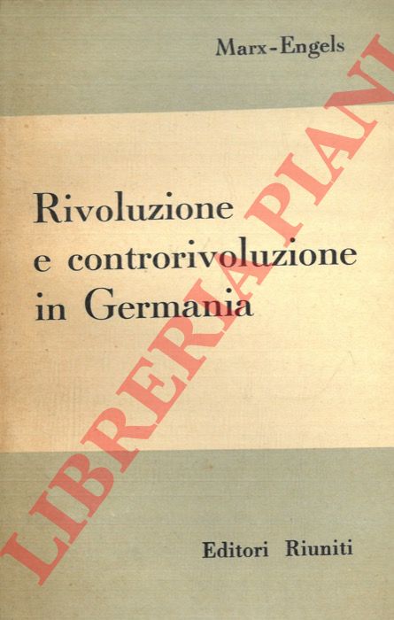 MARX Karl - ENGELS Friedrich - - Rivoluzione e controrivoluzione in Germania. Traduzione di Palmiro Togliatti.