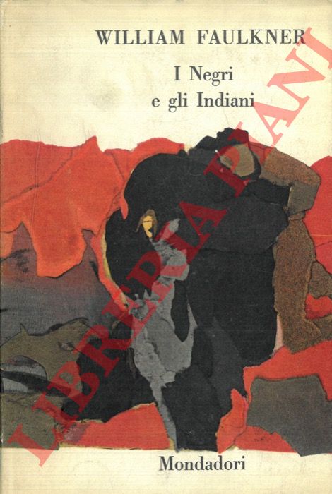 FAULKNER William - - I Negri e gli Indiani.