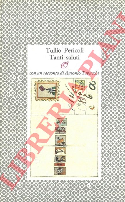 PERICOLI Tullio - - Tanti saluti.