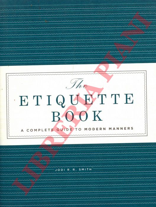 SMITH Jodi R. R. - - The Etiquette Book: a Complete Guide to Modern Manners.