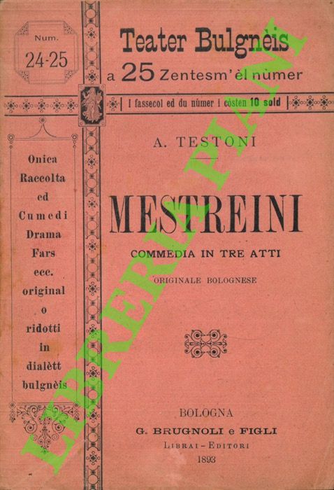 TESTONI Alfredo - - Mestreini. Commedia in tre atti. Originale bolognese.