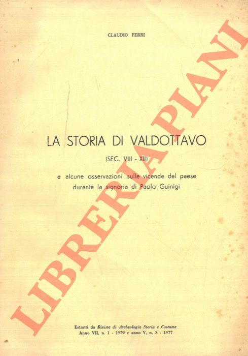 FERRI Claudio - - Storia di Valdottavo (Sec. VIII-XIII) e alcune osservazioni sulle vicende del paese durante la signoria di Paolo Guinigi.
