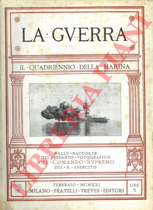 - - Il quadriennio della Marina. (La guerra. Volume diciottesimo) 