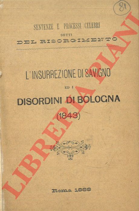 - - L'insurrezione di Savigno ed i disordini di Bologna (1843). Sentenze e processi celebri detti del Risorgimento.