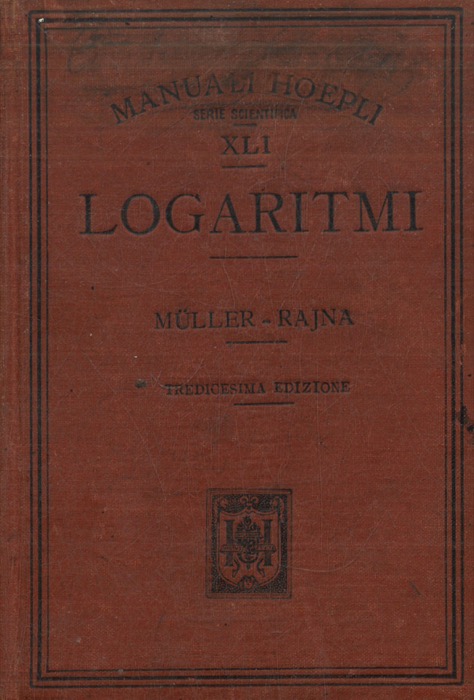 MULLER Otto - RAJNA Michele - - Tavole di logaritmi con cinque decimali. 13a edizione.