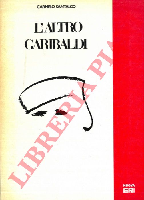 SANTALCO Carmelo - - L'altro Garibaldi.