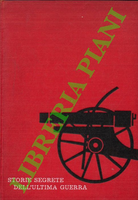 AA.VV. - - Storie segrete dell'ultima guerra.