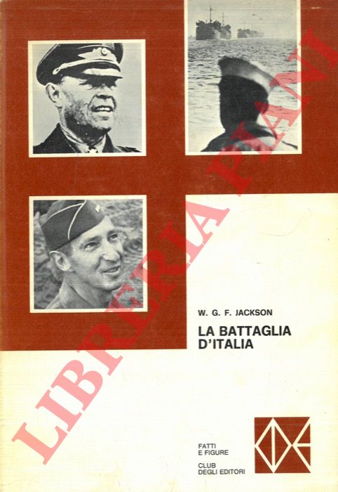 JACKSON W. G. F. - - La battaglia d'Italia.