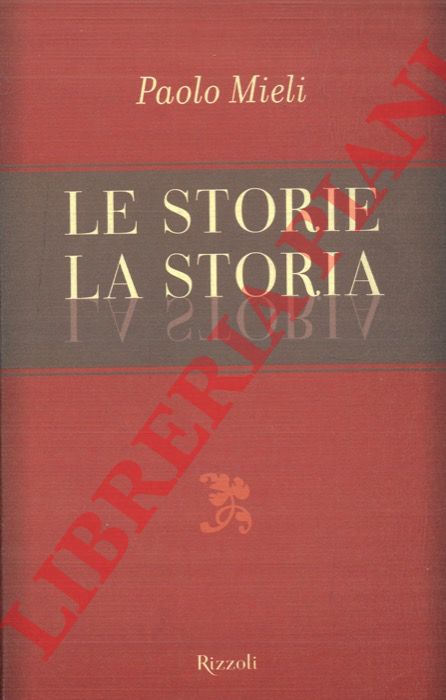 MIELI Paolo - - Le storie. La storia.