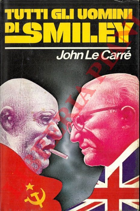 LE CARRE' John - - Tutti gli uomini di Smiley.