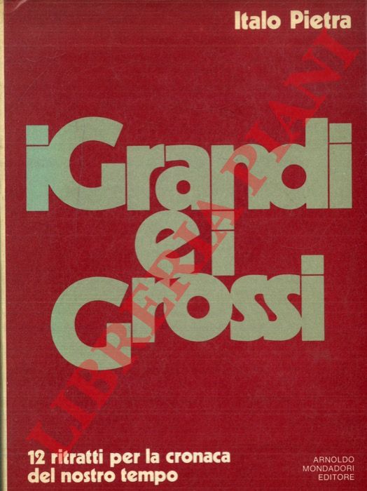 PIETRA Italo - - I grandi e i grossi.