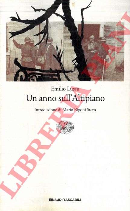 LUSSU Emilio - - Un anno sull'Altipiano.