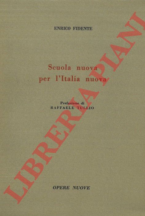 FIDENTE Enrico - - Scuola nuova per l'Italia nuova.
