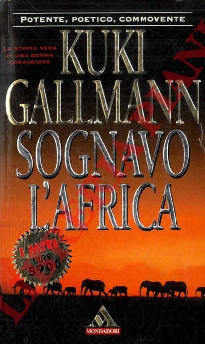 GALLMANN Kuki - - Sognavo l'Africa.