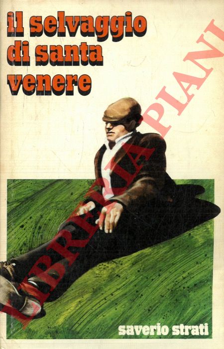 STRATI Saverio - - Il selvaggio di Santa Venere.