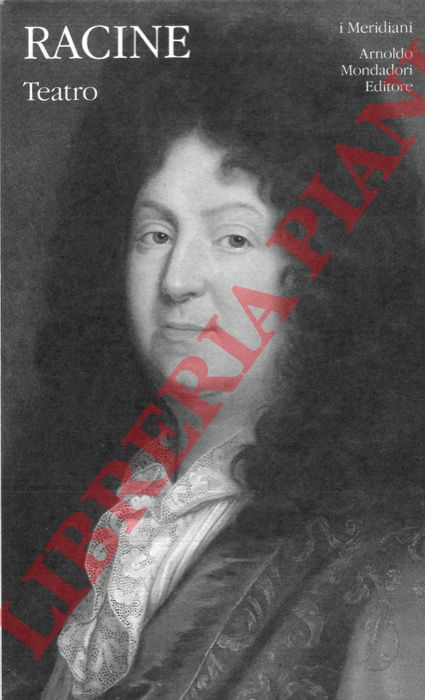 RACINE Jean - - Teatro. Saggio introduttivo, cronologia e commento di Alberto Beretta Anguissola con uno scritto di Ren Girard.
