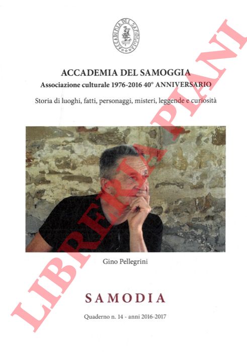 AA.VV. - - Samodia. Quaderno n. 14. Anni 2016-2017. Storia di luoghi, fatti, personaggi, misteri e leggende.