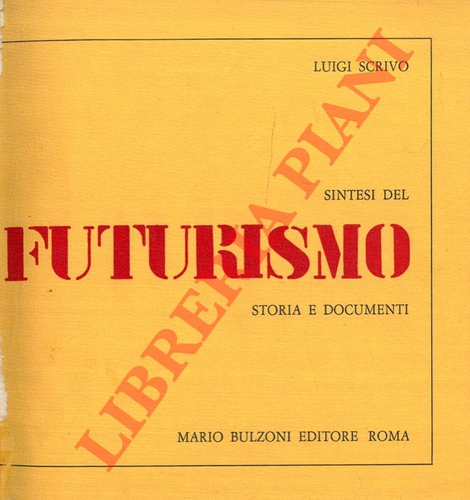 SCRIVO Luigi - - Sintesi del futurismo. Storia e documenti.