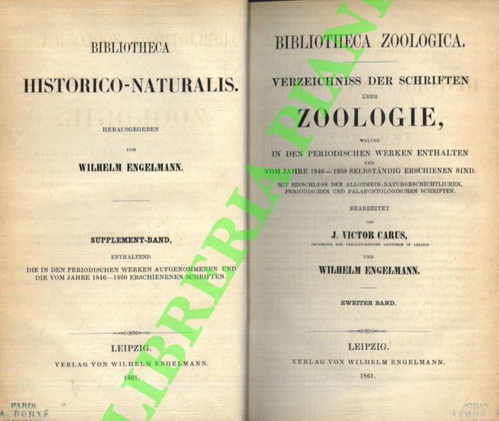 CARUS Victor - ENGELMANN Wilhelm - - Bibliotheca Zoologica - Verzeichniss der schriften uber Zoologie, welche in den periodischen Werken enthalten und vom jahre 1846-1860 selbstandig erschienen sind. Mit einschluss der allgemein-naturgeschichtlichen periodischen und palaeontologishen schriften - Erster Band, Zweiter Band