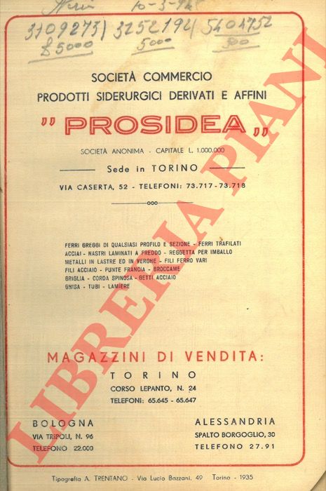 Prosidea. Torino - - Ferri greggi di qualsiasi profilo e sezione, ferri trafilati, acciai, nastri laminati a freddo, fili acciaio, ..tubi, lamiere.
