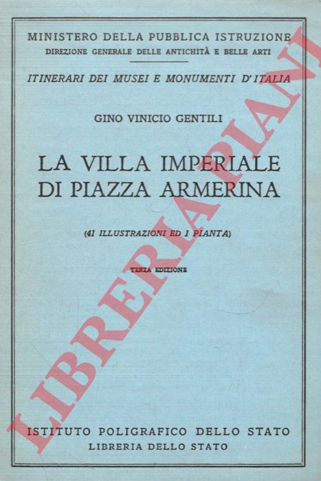 GENTILI Gino Vinicio - - La villa imperiale di Piazza Armerina.