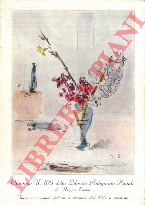 - - Incisioni originali italiane e straniere dell'800 e moderne. Incisioni italiane. Catalogo n. 106. Con 355 tavole fuori testo comprendenti 130 riproduzioni a colori e 885 in nero. Con uno scritto di Luciana Tabarroni.