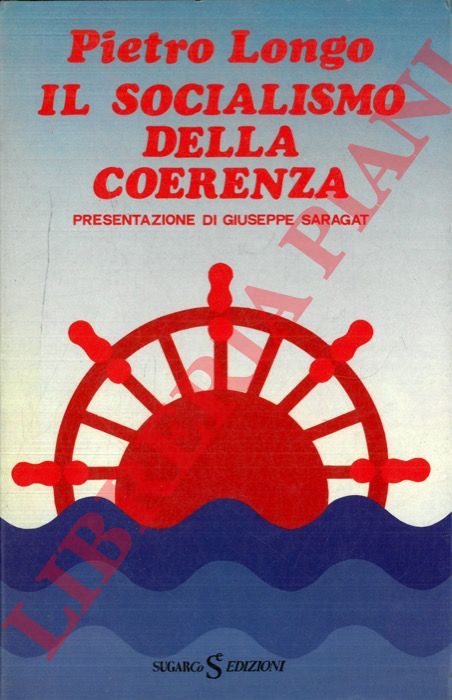 LONGO Pietro - - Il socialismo della coerenza.