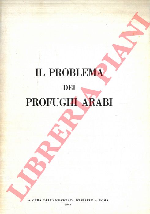 - - Il problema dei profughi arabi.