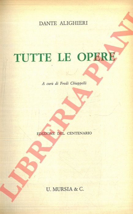 ALIGHIERI Dante - - Dante Alighieri. Tutte le opere.