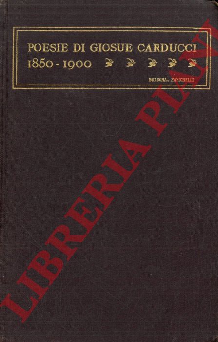 CARDUCCI Giosu - - Poesie di Giosu Carducci 1850-1900. Ventesima edizione.