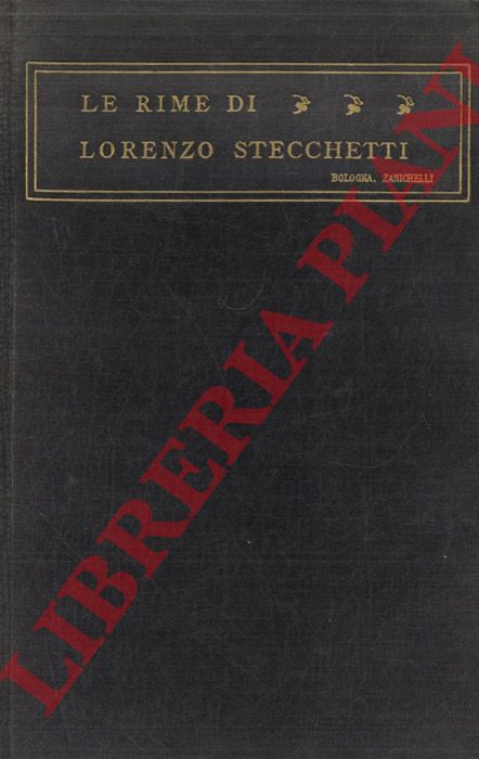 STECCHETTI Lorenzo - - Le rime.