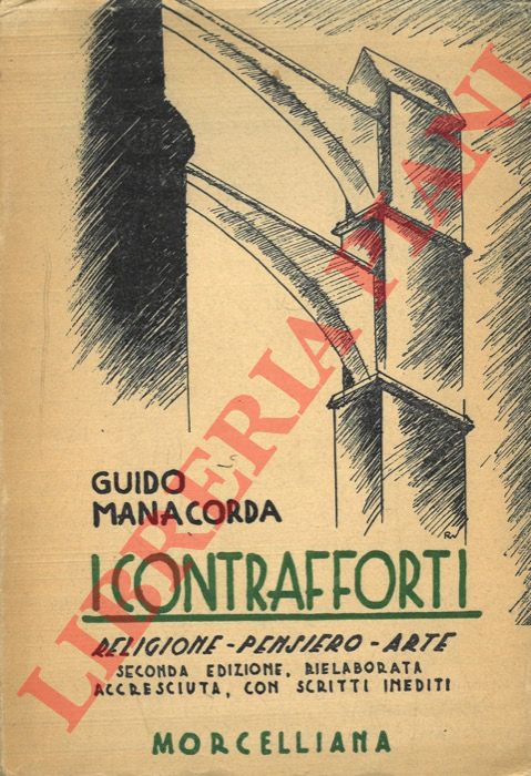 MANACORDA Guido - - I contrafforti. Religione. Pensiero. Arte.