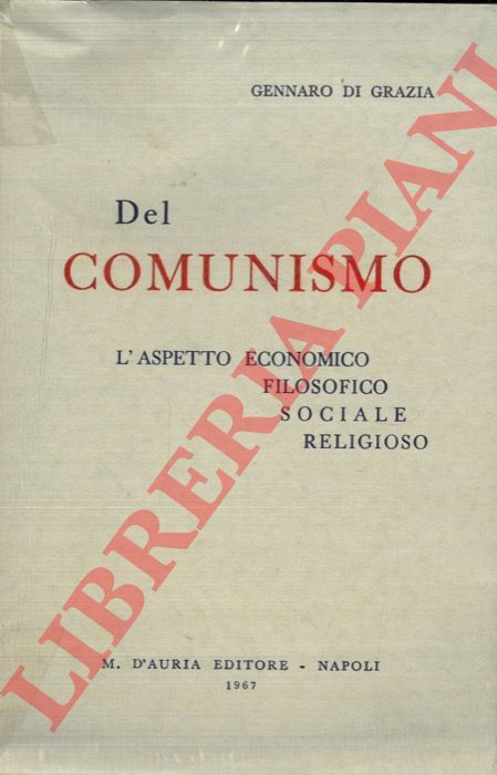 DI GRAZIA Gennaro - - Del comunismo. L'aspetto economico filosofico sociale religioso.