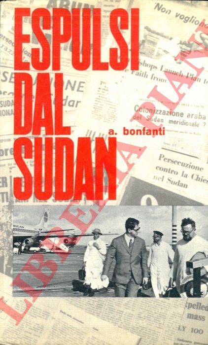 BONFANTI Adriano - - Espulsi dal Sudan.