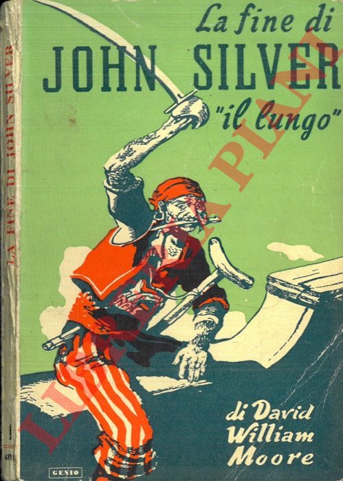 MOORE David William - - La fine di John Silver 
