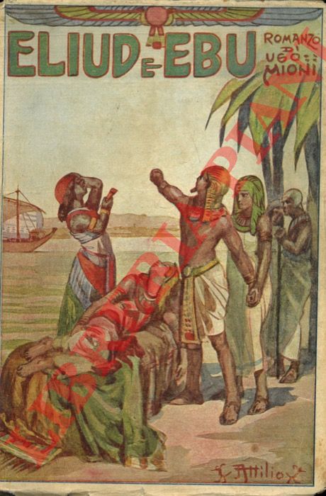 MIONI Ugo - - Eliud e Ebu. Romanzo storico egiziano.