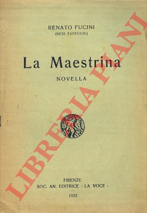 FUCINI Renato (Neri Tanfucio) - - La Maestrina. Novella.