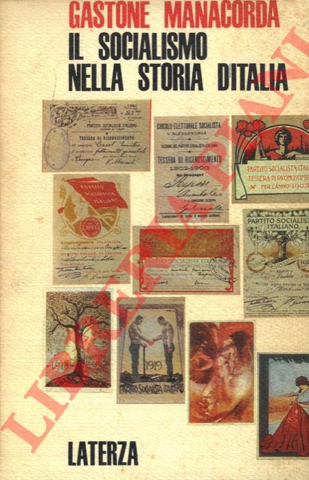 (MANACORDA Gastone) - - Il socialismo nella Storia d'Italia. Storia documentaria dal Risorgimento alla Repubblica.