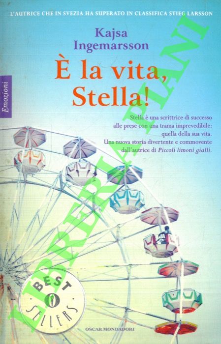 INGEMARSSON Kajsa - - E' la vita, Stella!.