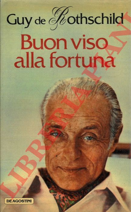 ROTHSCHILD Guy de - - Buon viso alla fortuna.