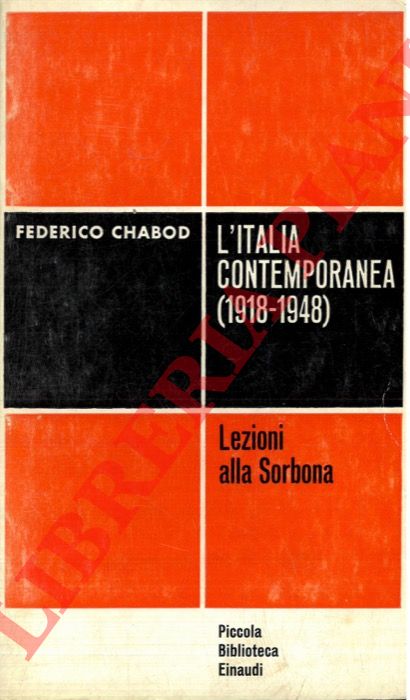 CHABOD Federico - - L'Italia contemporanea (1918-1948). Lezioni alla Sorbona.