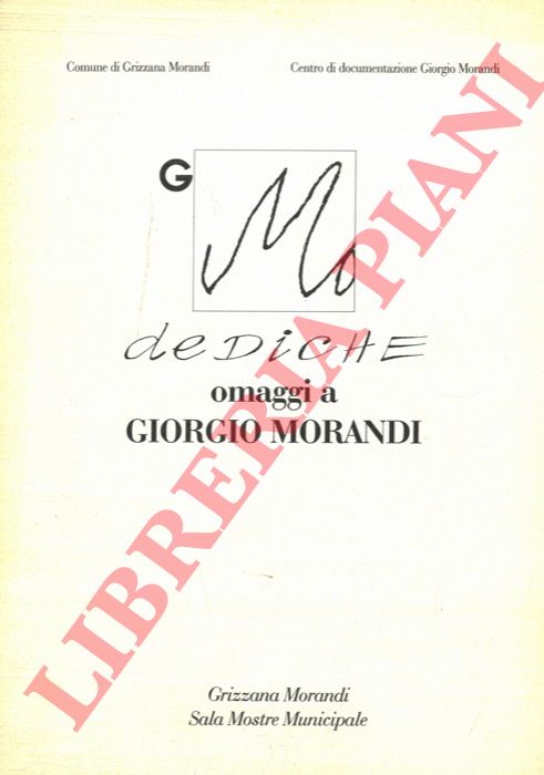 - - Dediche. Omaggi a Giorgio Morandi.